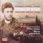 Cover for album: Ferruccio Busoni, Radio-Symphonie-Orchester Berlin, Gerd Albrecht, Arturo Tamayo, Michael Faust, Ira Maria Witoschynskyj – Orchestral Works • Chamber Music • Piano Music(4×CD, Reissue, Stereo)