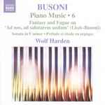 Cover for album: Busoni, Wolf Harden – Piano Music 6(CD, Album)