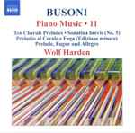 Cover for album: Busoni, Wolf Harden – Piano Music • 11(CD, Album)