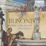 Cover for album: Busoni – Fabrizio Falasca, Stefania Redaelli – Music For Violin And Piano(CD, )