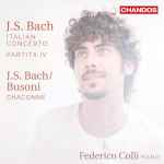 Cover for album: J.S. Bach, Busoni, Federico Colli – Partita IV / Italian Concerto / Chaconne(CD, Album)