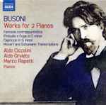 Cover for album: Ferruccio Busoni, Aldo Ciccolini, Aldo Orvieto, Marco Rapetti – Works For 2 Pianos(CD, Album)