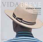 Cover for album: Stephen Hough, Bach, Busoni, Chopin, Liszt, Hough, Gounod – Vida Breve(CD, Album)