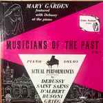 Cover for album: Saint Saëns / D'Albert / Busoni / Grieg, Mary Garden Featured With Debussy – Piano Solos - Actual Performances(LP, Album, Mono)