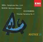 Cover for album: Kurt Weill, Ferruccio Busoni, Arnold Schoenberg – 2 Symphonies / Berceuse élégiaque / Chamber Symphony No. 2(CD, Album, Compilation, Remastered)