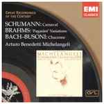 Cover for album: Schumann, Brahms, Bach, Busoni, Arturo Benedetti Michelangeli – Carnaval / 'Paganini' Variations / Chaconne