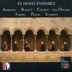 Cover for album: Ambrosini, Bussotti, Clementi, dall'Ongaro, Ferrero, Pennisi, Sciarrino – Ex Novo Ensemble - Trentennale (30°)(CD, Album, Sampler)