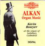 Cover for album: Charles-Valentin Alkan  /  Kevin Bowyer – Alkan - Organ Music