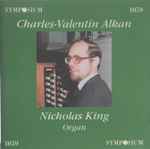 Cover for album: Charles-Valentin Alkan, Nicholas King – Nicholas King Plays Alkan(CD, Stereo)