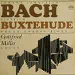 Cover for album: Johann Sebastian Bach / Dietrich Buxtehude, Gottfried Miller – Organ Compositions