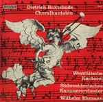 Cover for album: Dietrich Buxtehude - Westfälische Kantorei, Südwestdeutsches Kammerorchester, Wilhelm Ehmann – Choralkantaten