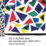 Cover for album: Ch. V. Alkan Aîné, Osamu Nakamura (3) – Les Oeuvres Pour Piano Vol. 1(CD, Album)