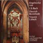 Cover for album: J.S. Bach, Dietrich Buxtehude, Vincent Lübeck − Kurt Rapf – Orgelwerke(LP)