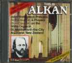 Cover for album: Charles-Valentin Alkan, John Wells (4) – This Is Alkan(CD, )