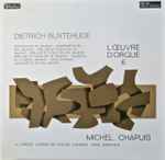 Cover for album: Dietrich Buxtehude, Michel Chapuis – L'Œuvre D'Orgue 6(LP, Stereo)