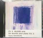 Cover for album: Ch. V. Alkan Aîné, Osamu Nakamura (3) – Les Oeuvres Pour Piano Vol. 3(CD, Album, Stereo)