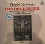 Cover for album: Dietrich Buxtehude, Michel Chapuis – Das Orgelwerk Vol. 2(2×LP, Stereo, Box Set, )