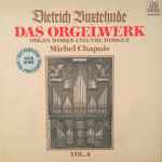 Cover for album: Dietrich Buxtehude, Michel Chapuis – Das Orgelwerk • Organ Works • L'Œuvre D'Orgue Vol. 4(2×LP, Stereo, Box Set, )