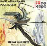 Cover for album: Hans Abrahamsen - Poul Ruders / The Kontra Quartet – String Quartets(CD, Album)