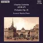 Cover for album: Charles-Valentin Alkan, Laurent Martin (2) – Préludes Op. 31(CD, Album)