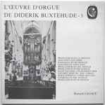 Cover for album: Diderik Buxtehude - Bernard Lagacé – L'Œuvre D'Orgue De Diderik Buxtehude - 3(LP)