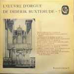 Cover for album: Diderik Buxtehude - Bernard Lagacé – L'Œuvre D'Orgue De Diderik Buxtehude - 7(LP)