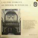 Cover for album: Diderik Buxtehude, Mireille Lagacé – L'Œuvre D'Orgue De Diderik Buxtehude - 2(LP)