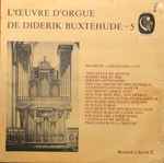 Cover for album: Diderik Buxtehude - Bernard Lagacé – L'Œuvre D'Orgue De Diderik Buxtehude - 5(LP, Album)