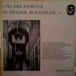 Cover for album: Diderik Buxtehude, Mireille Lagacé – L'Oeuvre d'Orgue De Diderik Buxtehude - 4(LP, Album, Stereo)
