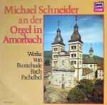 Cover for album: Buxtehude, Bach, Pachelbel ; Michael Schneider (3) – Michael Schneider An Der Orgel In Amorbach (Werke Von Buxtehude Bach Pachelbel)