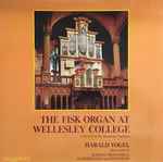 Cover for album: Harald Vogel plays works by Scheidt, Praetorius, Scheidemann and Buxtehude – The Fisk Organ At Wellesley College (A Revival Of The Meantone Tradition)(LP, Album, Stereo)