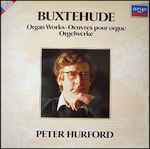 Cover for album: Buxtehude, Peter Hurford – Organ Works = Oeuvres Pour Orgue = Orgelwerke