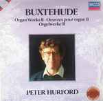 Cover for album: Dieterich Buxtehude - Peter Hurford – Organ Works II - Oeuvres Pour Orgue II - Orgelwerke II