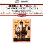 Cover for album: Dietrich Buxtehude, Wolfgang Rübsam (2) – Das Orgelwerk • Folge 4(CD, Album)