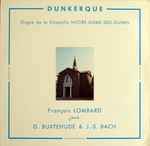 Cover for album: François Lombard Joue J.-S. Bach & D. Buxtehude – L'Association Cercle Kallistos Présente François Lombard A L'Orgue De La Chapelle Notre-Dame Des Dunes De Dunkerque(LP)