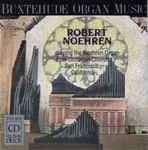 Cover for album: Buxtehude - Robert Noehren – Organ Works(CD, Album)