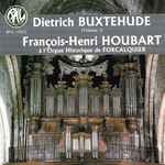 Cover for album: Dietrich Buxtehude, François-Henri Houbart – A L'Orgue Historique De Folcaquier Volume 1(CD, Album)
