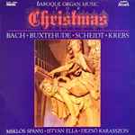 Cover for album: Bach, Buxtehude, Scheidt, Krebs, Miklos Spanyi, István Ella, Dezső Karasszon – Baroque Organ Music For Christmas(LP)