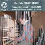 Cover for album: Dietrich Buxtehude - François-Henri Houbart – A L'Orgue Historique De Forcalquier Volume 2(CD, Album)