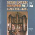 Cover for album: Dietrich Buxtehude - Harald Vogel – Orgelwerke Vol. 2