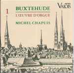 Cover for album: Buxtehude, Michel Chapuis – L'Œuvre D'Orgue 1(CD, Reissue)