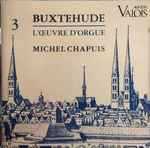 Cover for album: Buxtehude, Michel Chapuis – L'Œuvre D'Orgue 3(CD, Reissue)