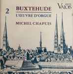 Cover for album: Buxtehude, Michel Chapuis – L'Œuvre D'Orgue 2(CD, Reissue)