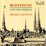 Cover for album: Buxtehude, Michel Chapuis – L'Œuvre D'Orgue 5(CD, )