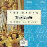 Cover for album: Buxtehude, Nicholas Danby – The Organ(CD, Album)