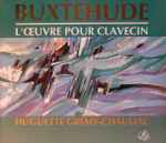 Cover for album: Buxtehude / Huguette Gremy Chauliac – L'œuvre Pour Clavecin(3×CD, )