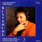 Cover for album: Buxtehude, Inge Bønnerup – Complete Works For Organ 3(CD, Album)