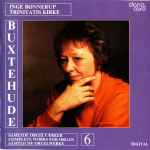 Cover for album: Buxtehude, Inge Bønnerup – Complete Works For Organ 6(CD, Album)