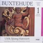 Cover for album: Buxtehude, Ulrik Spang-Hanssen – Complete Organ Works 1 : Advent Christmas(CD, Album)