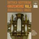 Cover for album: Dietrich Buxtehude - Harald Vogel – Orgelwerke Vol.5(CD, Album)